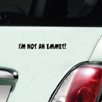 I'm Not An Emmet Decal - Black