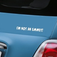 I'm Not An Emmet Decal - White